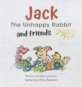 Jack the Unhappy Rabbit and Friends