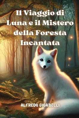 Il Viaggio di Luna e il Mistero della Foresta Incantata