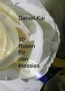 10 Rosen für den Messias