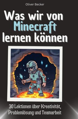 Was wir von Minecraft lernen können