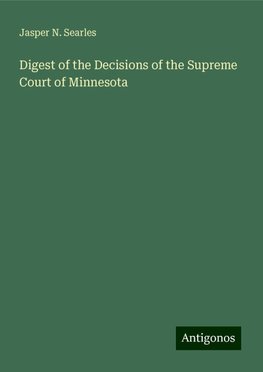 Digest of the Decisions of the Supreme Court of Minnesota