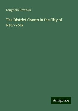 The District Courts in the City of New-York