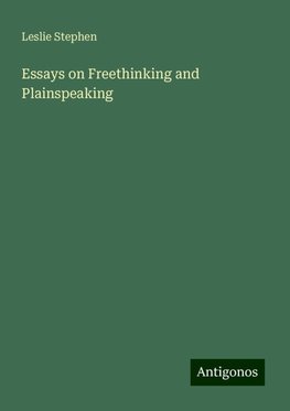 Essays on Freethinking and Plainspeaking