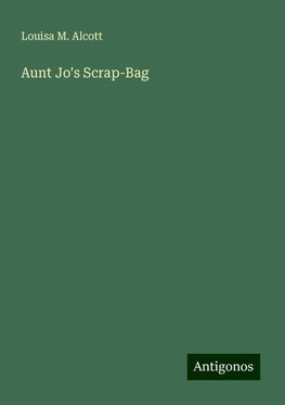 Aunt Jo's Scrap-Bag