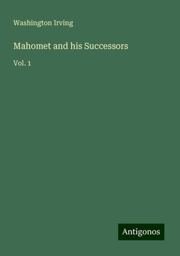 Mahomet and his Successors