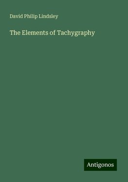 The Elements of Tachygraphy