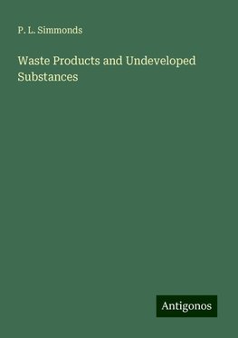 Waste Products and Undeveloped Substances