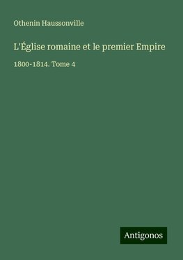 L'Église romaine et le premier Empire