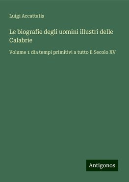 Le biografie degli uomini illustri delle Calabrie