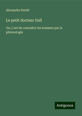 Le petit docteur Gall