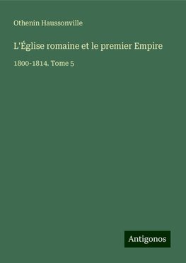 L'Église romaine et le premier Empire