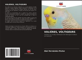 VOLIÈRES, VOLTIGEURS