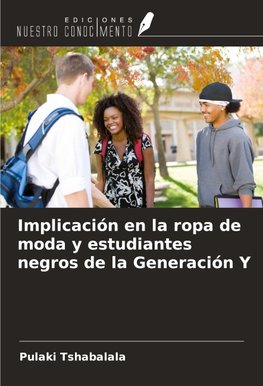 Implicación en la ropa de moda y estudiantes negros de la Generación Y