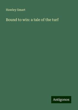 Bound to win: a tale of the turf