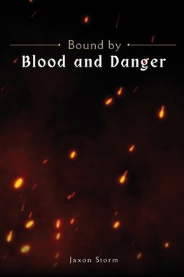 Bound by Blood and Danger