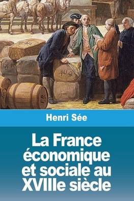 La France économique et sociale au XVIIIe siècle