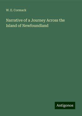 Narrative of a Journey Across the Island of Newfoundland