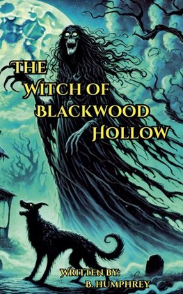 The Witch of Blackwood Hollow