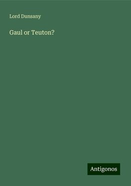 Gaul or Teuton?