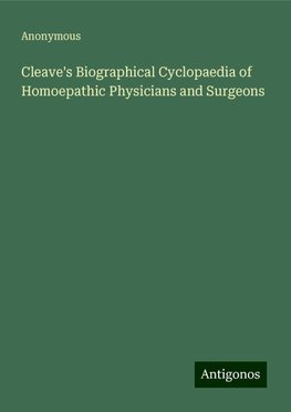 Cleave's Biographical Cyclopaedia of Homoepathic Physicians and Surgeons