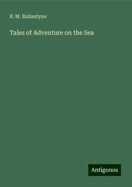 Tales of Adventure on the Sea