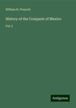 History of the Conquest of Mexico