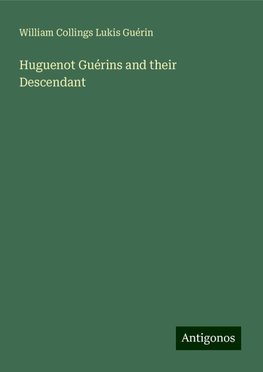 Huguenot Guérins and their Descendant