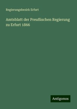 Amtsblatt der Preußischen Regierung zu Erfurt 1866