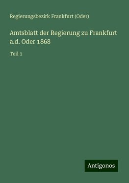 Amtsblatt der Regierung zu Frankfurt a.d. Oder 1868