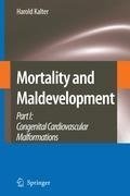 Mortality and Maldevelopment