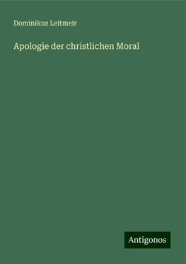 Apologie der christlichen Moral