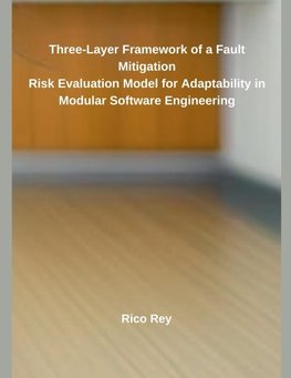 Three-Layer Framework of a Fault Mitigation  Risk Evaluation Model for Adaptability in Modular Software Engineering