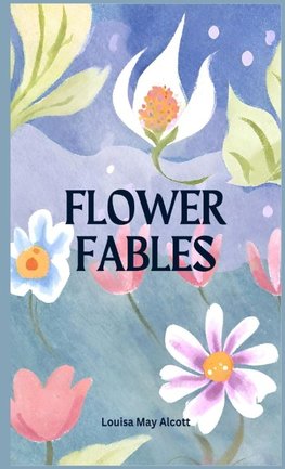 Flower Fables