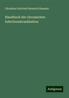 Handbuch der chronischen Infectionskrankheiten