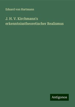 J. H. V. Kirchmann's erkenntnisstheoretischer Realismus