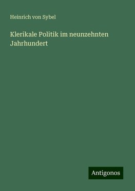 Klerikale Politik im neunzehnten Jahrhundert