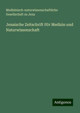 Jenaische Zeitschrift f©r Medizin und Naturwissenschaft