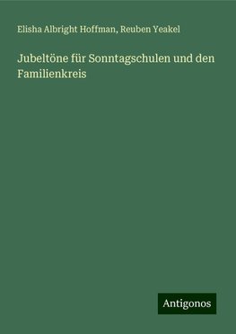 Jubeltöne für Sonntagschulen und den Familienkreis