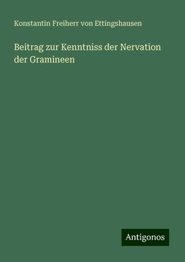 Beitrag zur Kenntniss der Nervation der Gramineen