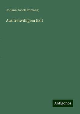 Aus freiwilligem Exil