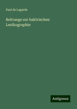 Beitraege zur baktrischen Lexikographie