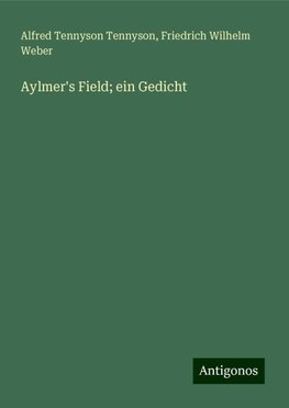 Aylmer's Field; ein Gedicht