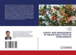 SURVEY AND MANAGEMENT OF MAJOR INSECT PESTS OF POMEGRANATE