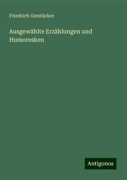 Ausgewählte Erzählungen und Humoresken