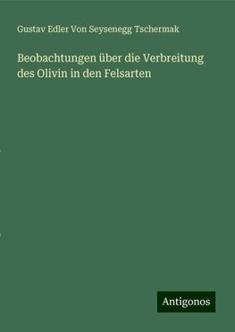 Beobachtungen über die Verbreitung des Olivin in den Felsarten