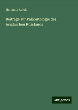 Beiträge zur Paläontologie des Asiatischen Russlands