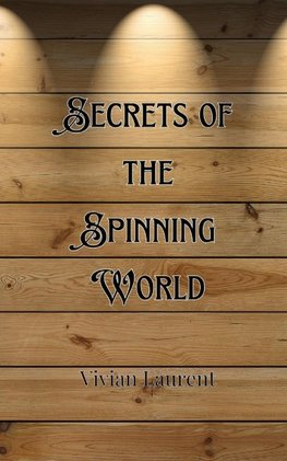 Secrets of the Spinning World