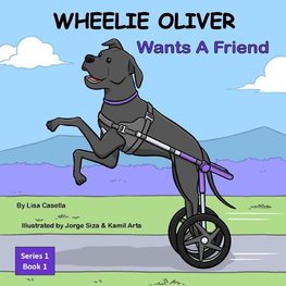 WHEELIE OLIVER Wants A Friend