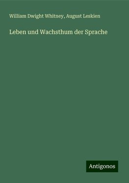 Leben und Wachsthum der Sprache