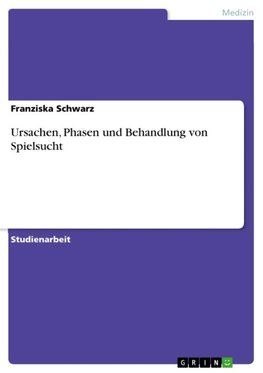 Ursachen, Phasen und Behandlung von Spielsucht